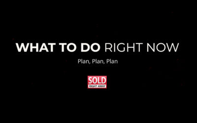 What To Do Right Now Series – Plan, Plan, Plan
