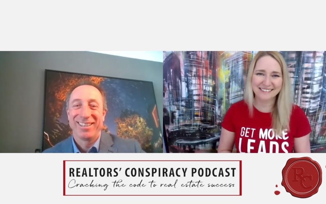 Realtors’ Conspiracy Podcast Episode 85 – We’re Not In The Real Estate Business, We’re In The Leads Business.