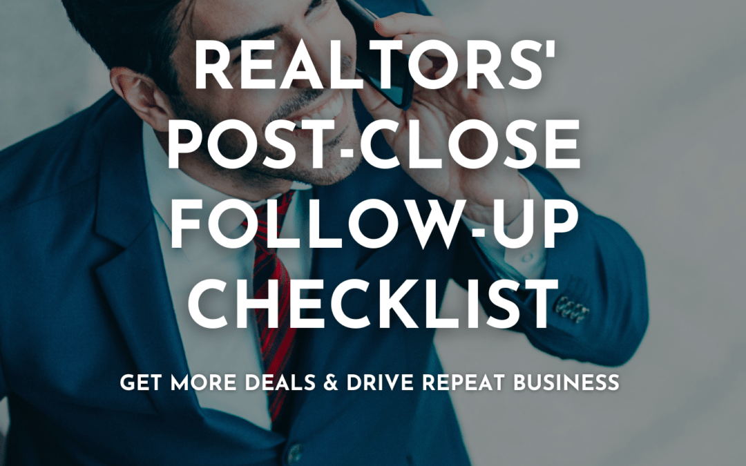 Realtor’s Post-Close Follow-Up Checklist