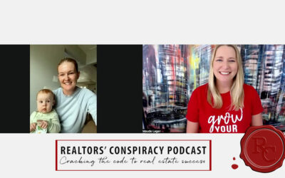 Realtors’ Conspiracy Podcast Episode 174 – Work Moms: Being Real