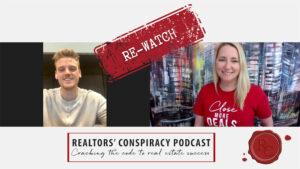 Realtors’ Conspiracy Podcast Episode 197 - Re-watch: Adapting, Getting Better & Working Harder Than Your Competition