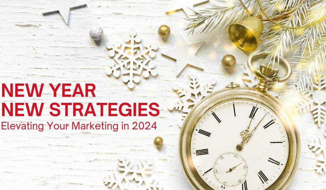 New Year, New Strategies: Elevating Your Real Estate Marketing in 2024